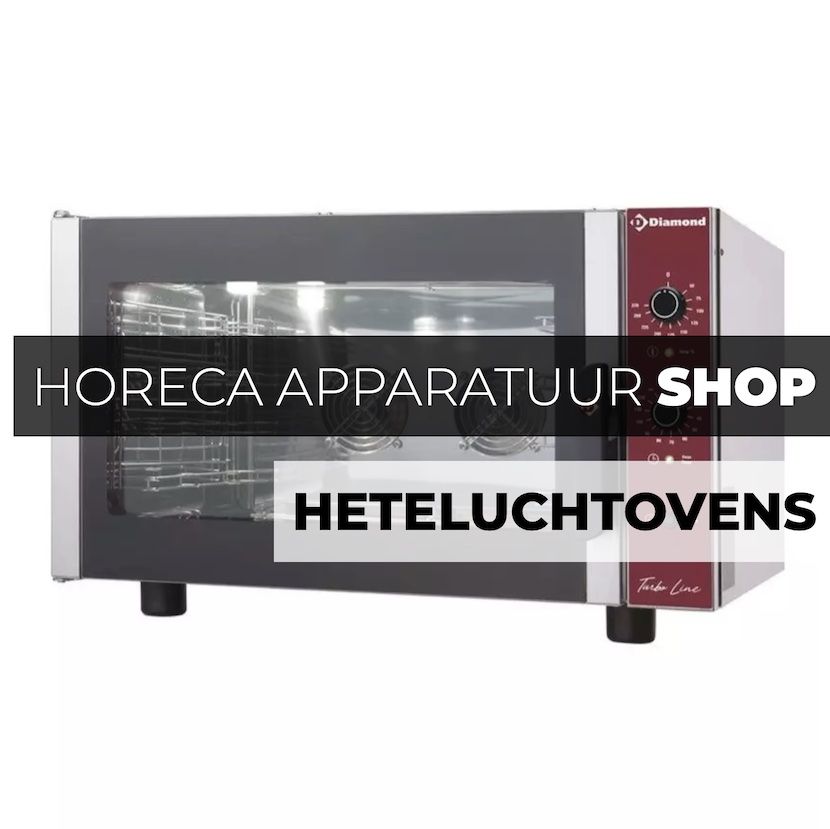 Heteluchtovens Koop je Veilig Online bij Horeca Apparatuur (Shop)
